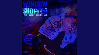 Window Shopper - Amo, Omerta075, & DD68