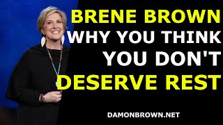 The Truth About Feeling Guilty When You Rest (Brene Brown) #BringYourWorth 129