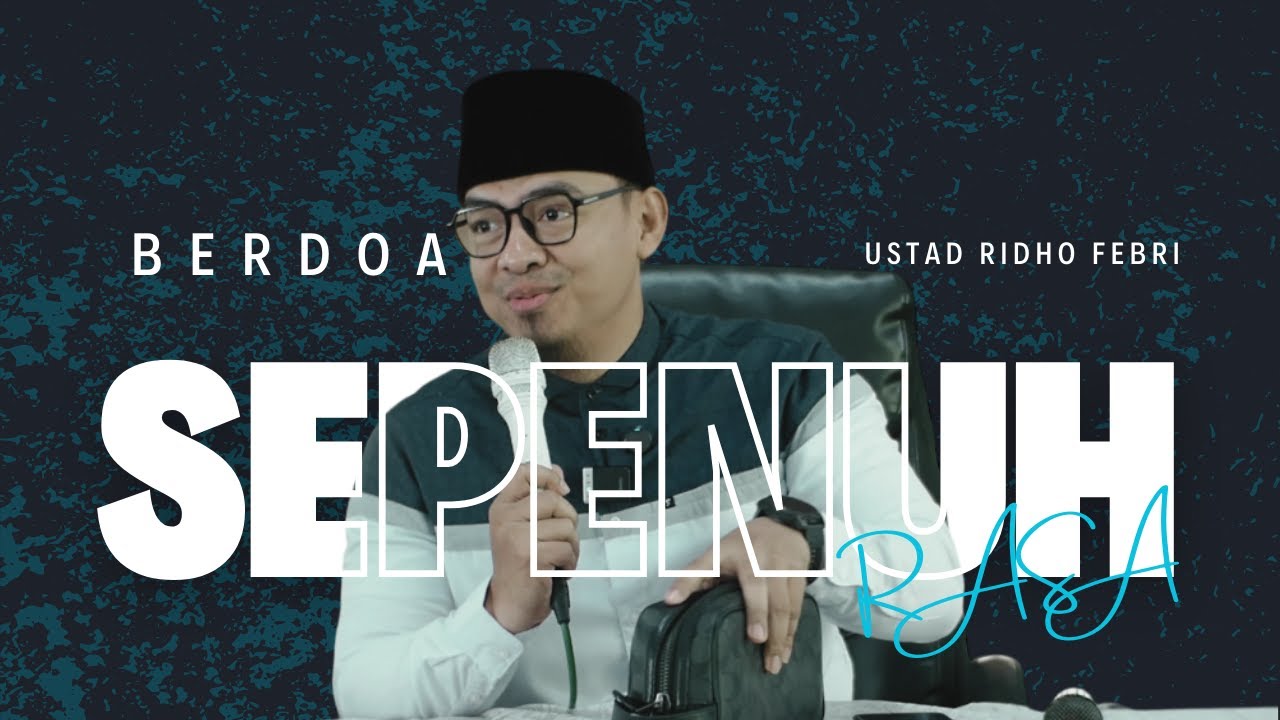 BERDOA SEPENUH RASA - Ustad Ridho Febri