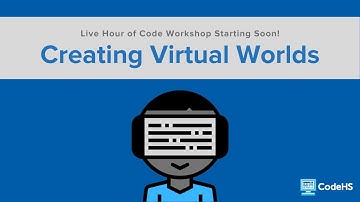 Live Hour of Code Workshop: Creating Virtual Worlds