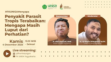 Penyakit Parasit Tropis Terabaikan: Mengapa Masih Luput dari Perhatian - dr Dika Rizkiardi, MMR