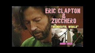 ERIC CLAPTON &amp; ZUCCHERO - SOUND CHECK  &#39;&#39;WONDERFUL WOLRLD&#39;&#39; ROMЕ