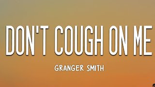 Granger Smith - DON'T COUGH ON ME (Lyrics)