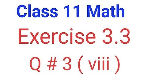 Exercise 3.3 class 11| 1st year math exercise 3.3 | Q 3 (viii)