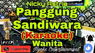 PANGGUNG SANDIWARA - Nicky Astria (KARAOKE) Nada Wanita || B=DO