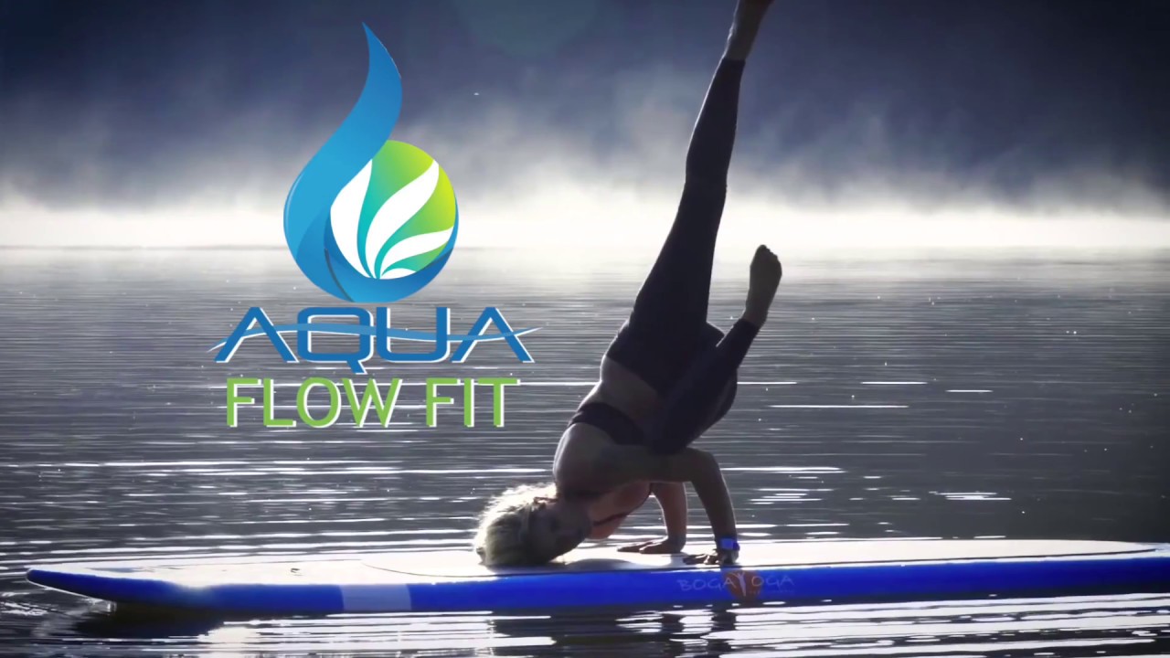 Stand Up Paddle Yoga, Aqua Flow Fit YouTube
