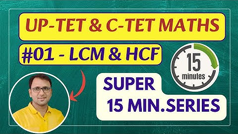 LCM and HCF for CTET & TET Exams | Full Topic + Short Tricks