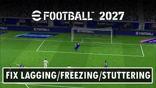 Fix eFootball 2027 Mobile Stuttering, Freezing or Lagging on Android