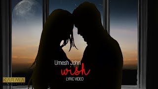 Umesh John - Wish | Lyric Video | Karma Originals