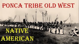 History of Ponca Tribe of American Old West