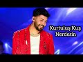 Kurtuluş Kuş Nerdesin 