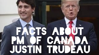 Top 10 Amazing Facts About Justin Trudeau (Prime Minister Of Canada )