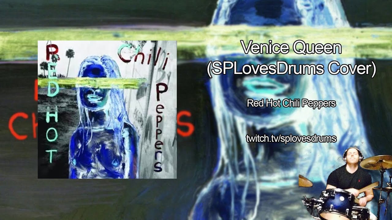 Red Hot Chili Peppers Venice Queen (SPLovesDrums Blind Cover) YouTube