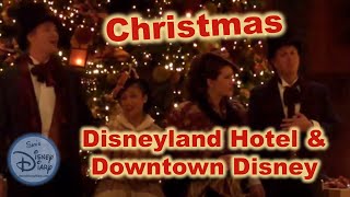 Disneyland  Christmas At Disneyland  Disneyland Hotel  Downtown Disney  Grand Californian