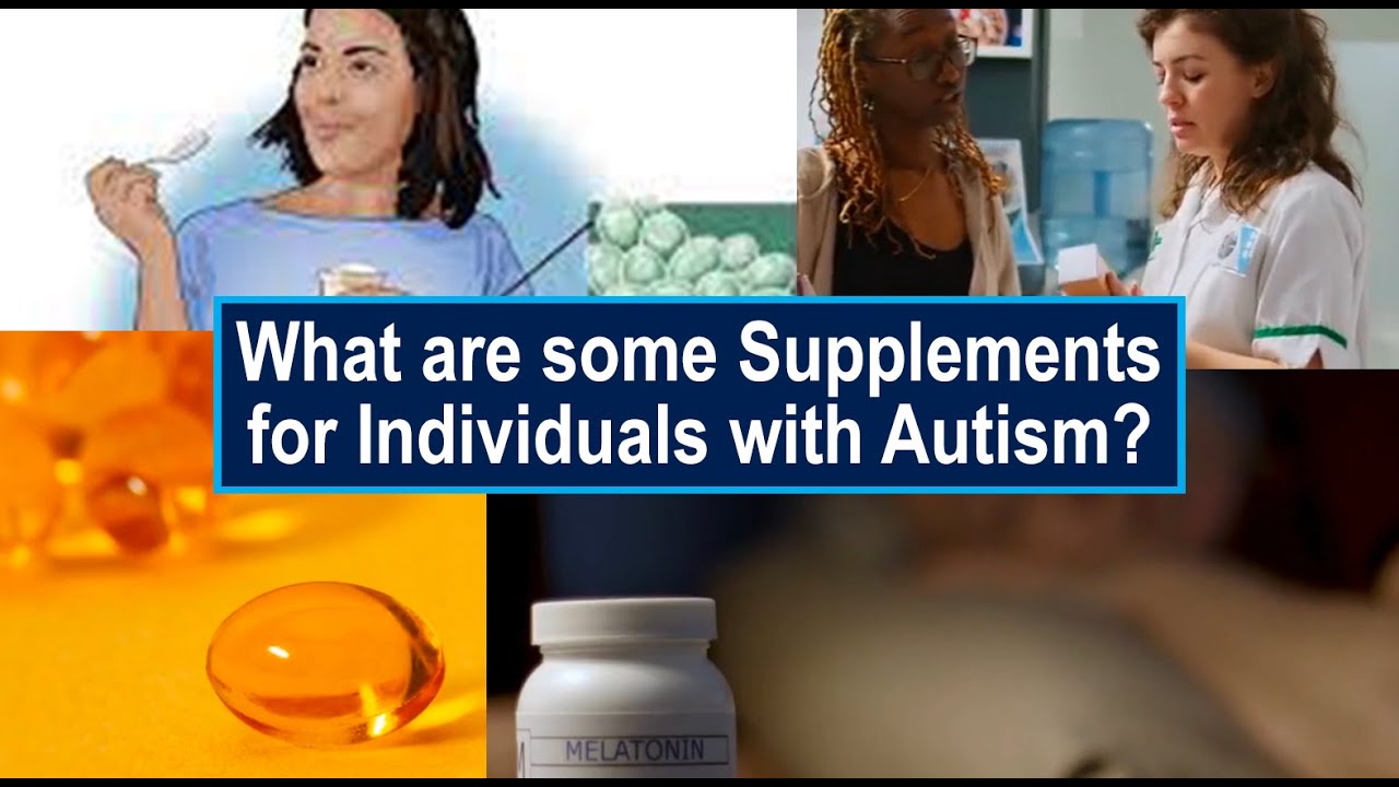 Supplements for Individuals with Autism YouTube