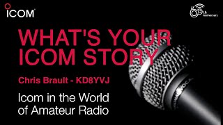 #Icom Story - Chris Brault - KD8YVJ @IcomAmericaInc