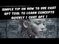 Simple tip on how to use Chat GPT tool to learn concepts quickly | Chat GPT | Prompt Engineering |