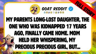 My parents long-lost daughter, the one who was kidnapped 17 years ago, finally came home. Mom held..