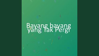 Download Lagu Bayang bayang yang Tak Pergi MP3