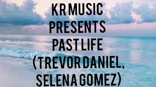 Trevor daniel,Selena gomez - past life lyrics |KR MUSIC