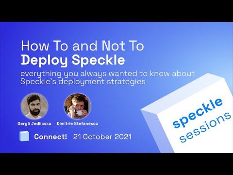 Connect! 2021: How to and not to Deploy Speckle - Gergő Jedlicska & Dimitrie Stefanescu