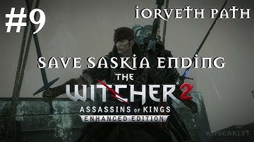 (Save Saskia Ending) = The Witcher 2: Assasins of Kings - Iorveth Path All Cutscene part 9