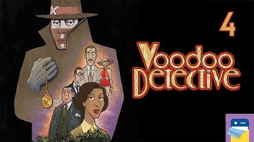 Voodoo Detective: iOS/Android/PC Gameplay Walkthrough Part 4 (by Short Sleeve Studio)