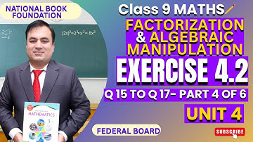 Exercise 4.2 Q 15-17 Solved! 🚀 Factorization & Algebraic Manipulation | Class 9 Maths| NBF |FBISE