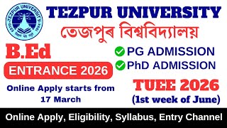 Tezpur University Entrance Exams 2026 B.ed & Pg Entrance Syllabus, Eligibility Apply Started