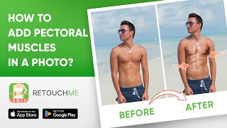 How to Add Pectoral Muscles to Your Pictures with RetouchMe | Photo Editing App screenshot 4