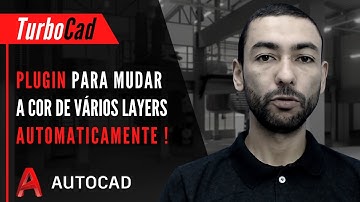 PLUGIN PARA MUDAR A COR DE VÁRIOS LAYERS AUTOMATICAMENTE NO AUTOCAD | TurboCad