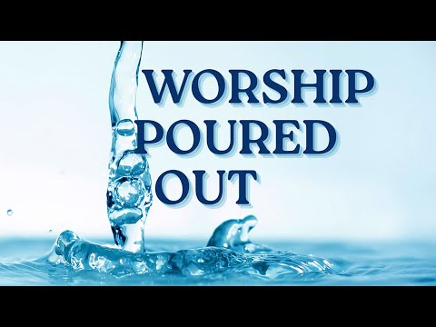 Poured Out Generously Worship Poured Out - YouTube
