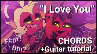 I love you - Guitar Tutorial   Chords - Helluva Boss Episode 7 song