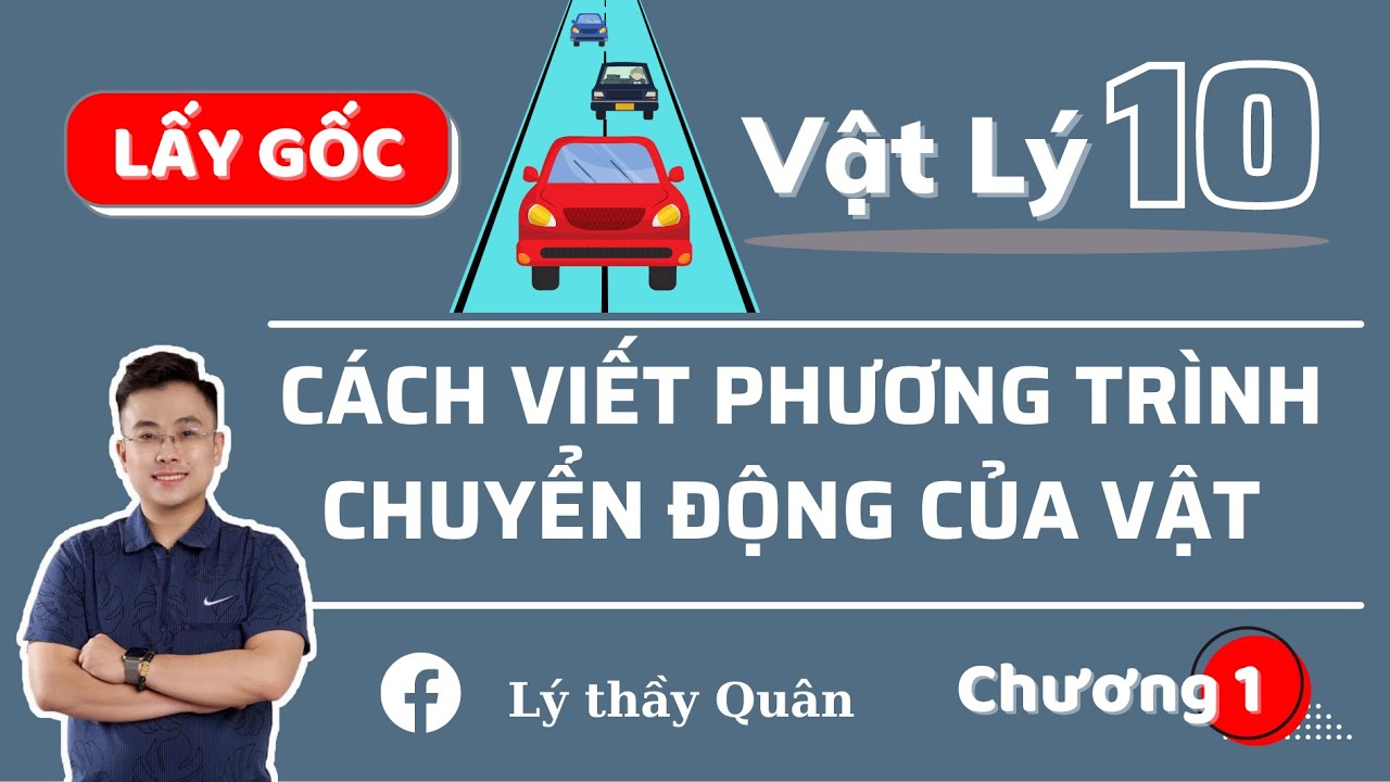 Viết Phương Trình Chuyển Động Thẳng Đều II Lý Thầy Quân
