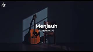 “Menjauh” (Written by AA)