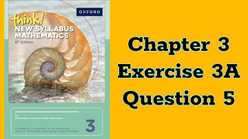 Oxford Think New Syllabus Mathematics 8th Edition | Book 3 | Chapter 3 | Exercise 3A | Question 5