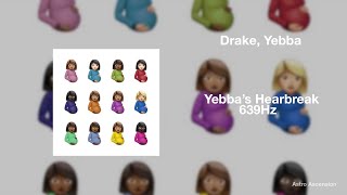 Drake - Yebba’s Heartbreak [639Hz Heal Interpersonal Relationships]