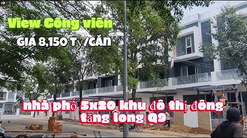 View công viên giá 8.150 tỷ/căn nhà phố 5x20 khu đô thị Đông Tăng Long Quận 9