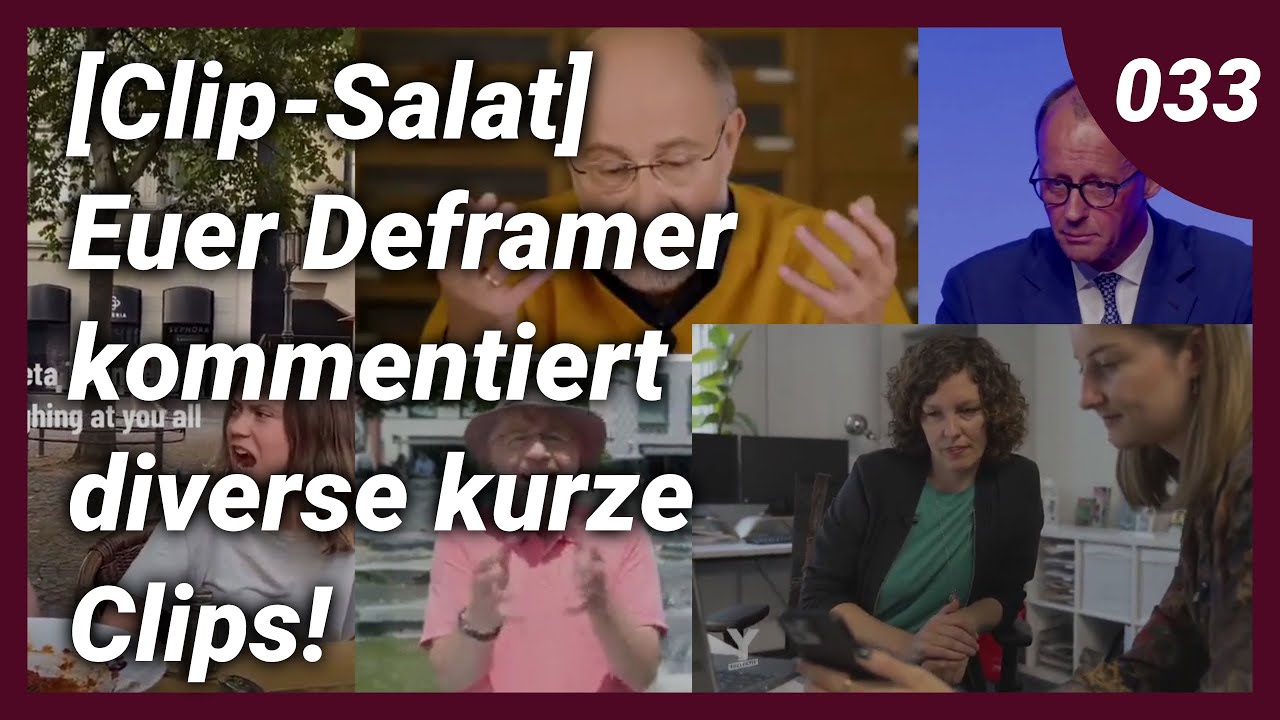 [CLIP-SALAT] Euer Deframer kommentiert diverse kurze Clips - 
