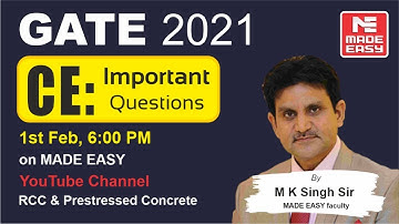 Important Questions | GATE 2021 | CE | RCC & PSC | By M K Singh Sir, MADE EASY faculty