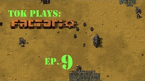 Tok plays Factorio 0.12 - Ep. 9 - Desecration