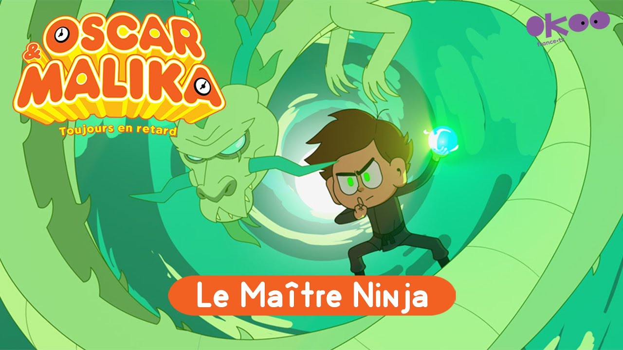 ⌚ Oscar & Malika, toujours en retard ⌚ - LE MAÎTRE NINJA - Épisode COMPLET