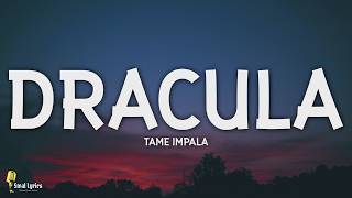 Tame Impala - Dracula (Lyrics)