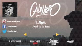 01 Caballero - Aight (Prod by Le Seize)