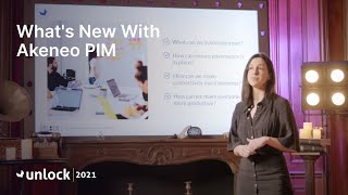 🇬🇧 Unlock 2021 - What's New With Akeneo PIM