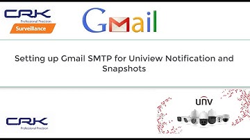 GMAIL SMTP settings for Uniview NVRs ++ Updated Security Google Settings ++