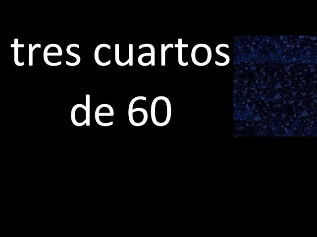 Cuánto es tres cuartos de 60? 🤔 - Matemáticas Tamayo