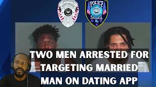 Two Men Arrested For Targeting Married Man On Dating App