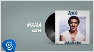 Agepê - Mama (Álbum 'Mistura Brasileira') [Áudio Oficial]