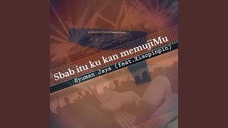 Sbab Itu Ku Kan Memujimu (feat. Xiao Pinpin)